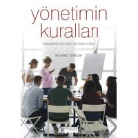 Yönetimin Kuralları - Başarılı Bir Yönetici Olmanın Yolları - Richard Templar - Akıl Çelen Kitaplar