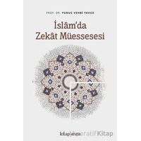 İslam’da Zekat Müessesesi - Yunus Vehbi Yavuz - Kitap Arası