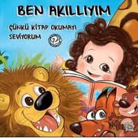 Ben Akıllıyım Çünkü Kitap Okumayı Seviyorum - Ayçıl H. Fethan - Parmak Çocuk Yayınları