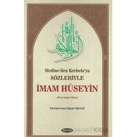 Medine’den Kerbela’ya Sözleriyle İmam Hüseyin - Muhammed Sadık Necmi - Kevser Yayınları