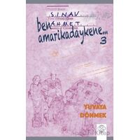 Ben Amarikadaykene 3 – Yuvaya Dönmek - Ahmet Sınav - Post Yayınevi