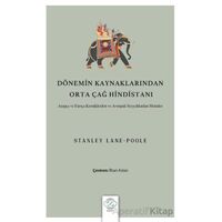 Dönemin Kaynaklarından Orta Çağ Hindistanı - Stanley Lane-Poole - Post Yayınevi