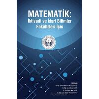 Matematik: İktisadi ve İdari Bilimler Fakülteleri İçin