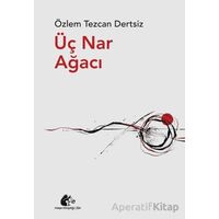 Üç Nar Ağacı - Özlem Tezcan Dertsiz - Meşe Kitaplığı