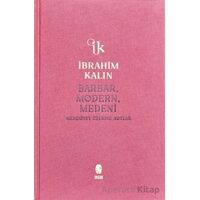 Barbar, Modern, Medeni - İbrahim Kalın - İnsan Yayınları