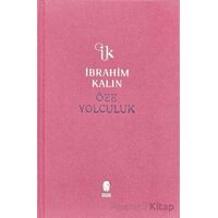 Öze Yolculuk - İbrahim Kalın - İnsan Yayınları