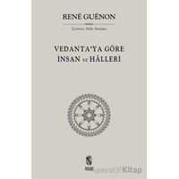 Vedantaya Göre İnsan ve Halleri - Rene Guenon - İnsan Yayınları