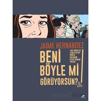 Beni Böyle Mi Görüyorsun? - Jamie Hernandez - Kara Karga Yayınları