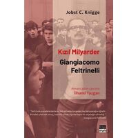 Kızıl Milyarder: Giangiacomo Feltrinelli - Jobst C. Knigge - Koyu Siyah Kitap