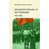 Kıbrıslıtürk Solcular ve Sol Hareketler 1919-1965 - Abdullah Korkmazhan - Koyu Siyah Kitap
