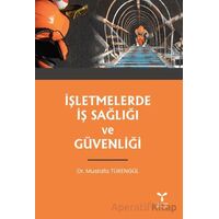 İşletmelerde İş Sağlığı ve Güvenliği - Mustafa Türengül - Umuttepe Yayınları