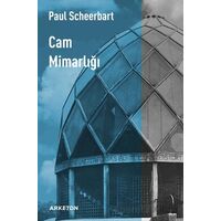 Cam Mimarlığı - Paul Scheerbart - Arketon Yayıncılık