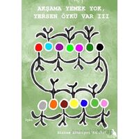 Akşama Yemek Yok, Yersen Öykü Var III - Kolektif - Zuzu Kitap