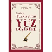 Modern Türkiyenin Yüz Düşünürü 2. Cilt - Eyüp Beyhan - Kadim Yayınları