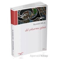 Dil Çıkarma Günü - Beytullah Kılıç - Medakitap Yayınları