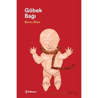 Göbek Bağı - Burcu Eken - Edisyon Kitap