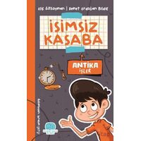 İsimsiz Kasaba - Antika İşler - Demet Erdoğan Bildik - Karavan Çocuk Yayınları