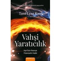 Vahşi Yaratıcılık Dişil Özün İlhamıyla Potansiyelini Keşfet - Tami Lynn Kent - Omega
