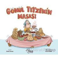 Gönül Teyzenin Masası - Betül Duran - Tulu Kitap
