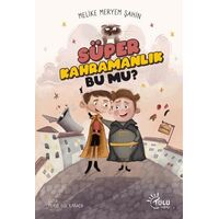 Süper Kahramanlık Bu Mu? - Melike Meryem Şahin - Tulu Kitap
