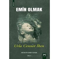 Emin Olmak 1- Urla Cennet İken - Hüseyin Emin Yener - Memento Mori