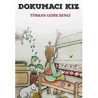 Dokumacı Kız - Türkan Gedik Bengi - Akıl Fikir Yayınları