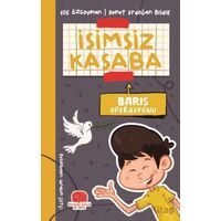 İsimsiz Kasaba - Barış Operasyonu - Demet Erdoğan Bildik - Karavan Çocuk Yayınları