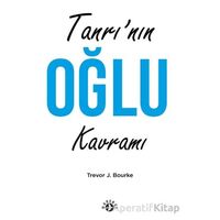 Tanrı’nın Oğul Kavramı - Trevor J. Bourke - Haberci Basın Yayın
