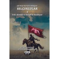 Çift Başlı Kartalın Hikayesi: Selçuklular 3 - Irak, Kirman ve Suriyede Süzülüyor