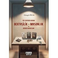 İki Ezoterik Kurum Bektaşilik – Masonluk ve Benzer Boyutları - Güngör Öcal - Kule Kitap