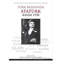 Türk Basınında Atatürk - Kasım 1938 - Nuri M. Çolakoğlu - Doğan Kitap