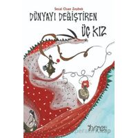 Dünyayı Değiştiren Üç Kız - Sezi Ozan Zeybek - Nito Kitap