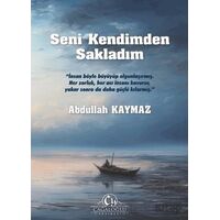 Seni Kendimden Sakladım - Abdullah Kaymaz - Cağaloğlu Yayınevi
