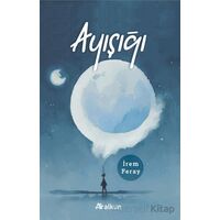 Ayışığı - İrem Feray - Alkun Kitap