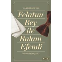 Felatun Bey ve Rakım Efendi (Günümüz Türkçesiyle) - Ahmet Mithat Efendi - Can Yayınları