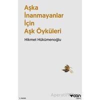 Aşka İnanmayanlar İçin Aşk Öyküleri - Hikmet Hükümenoğlu - Can Yayınları