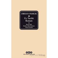 Üç Tarihi Roman / Beyaz Kale - Benim Adım Kırmızı - Veba Geceleri