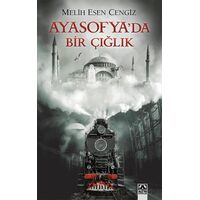 Ayasofyada Bir Çığlık - Melih Esen Cengiz - Altın Kitaplar