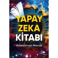 Yapay Zeka Kitabı - Anooshirvan Miandji - Bilgi Yayınevi