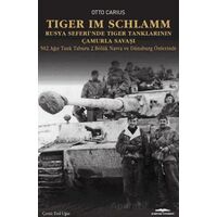 Tiger im Schlamm Rusya Seferi’nde Tiger Tanklarının Çamurla Savaşı - Otto Carius - Kastaş Yayınları