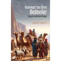 İslamiyet’ten Önce Bedeviler - Adem Varıcı - Pınar Yayınları