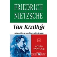 Tan Kızıllığı - Friedrich Wilhelm Nietzsche - Say Yayınları