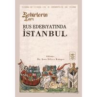 Şehirlerin Çarı - Rus Edebiyatında İstanbul - Kolektif - İstanbul Fetih Cemiyeti Yayınları
