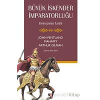 Bu¨yu¨k İskender İmparatorluğu - Arthur Gilman - Say Yayınları