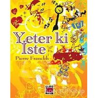 Yeter ki İste - Pierre Franckh - Elips Kitap