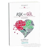Aşk ve Gül - Kemal Yavuz - Semerkand Yayınları