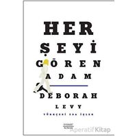 Her Şeyi Gören Adam - Deborah Levy - Everest Yayınları