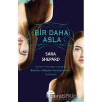 Bir Daha Asla - Sara Shepard - Martı Yayınları