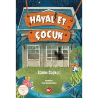 Hayal Et Çocuk - Samim Coşkun - Beyaz Balina Yayınları