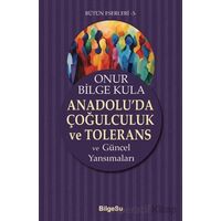 Anadolu’da Çoğulculuk ve Tolerans - Onur Bilge Kula - BilgeSu Yayıncılık